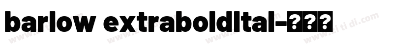barlow extraboldltal字体转换